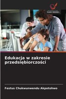 Festus Chukwunwendu Akpotohwo | Edukacja W Zakresie Przedsi¿Biorczo¿Ci | Buch