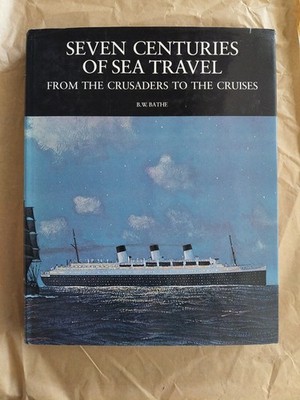 BADEN, BASIL W. Sieben Jahrhunderte Seereise: Von den Kreuzzügen bis zu den Kreuzfahrten