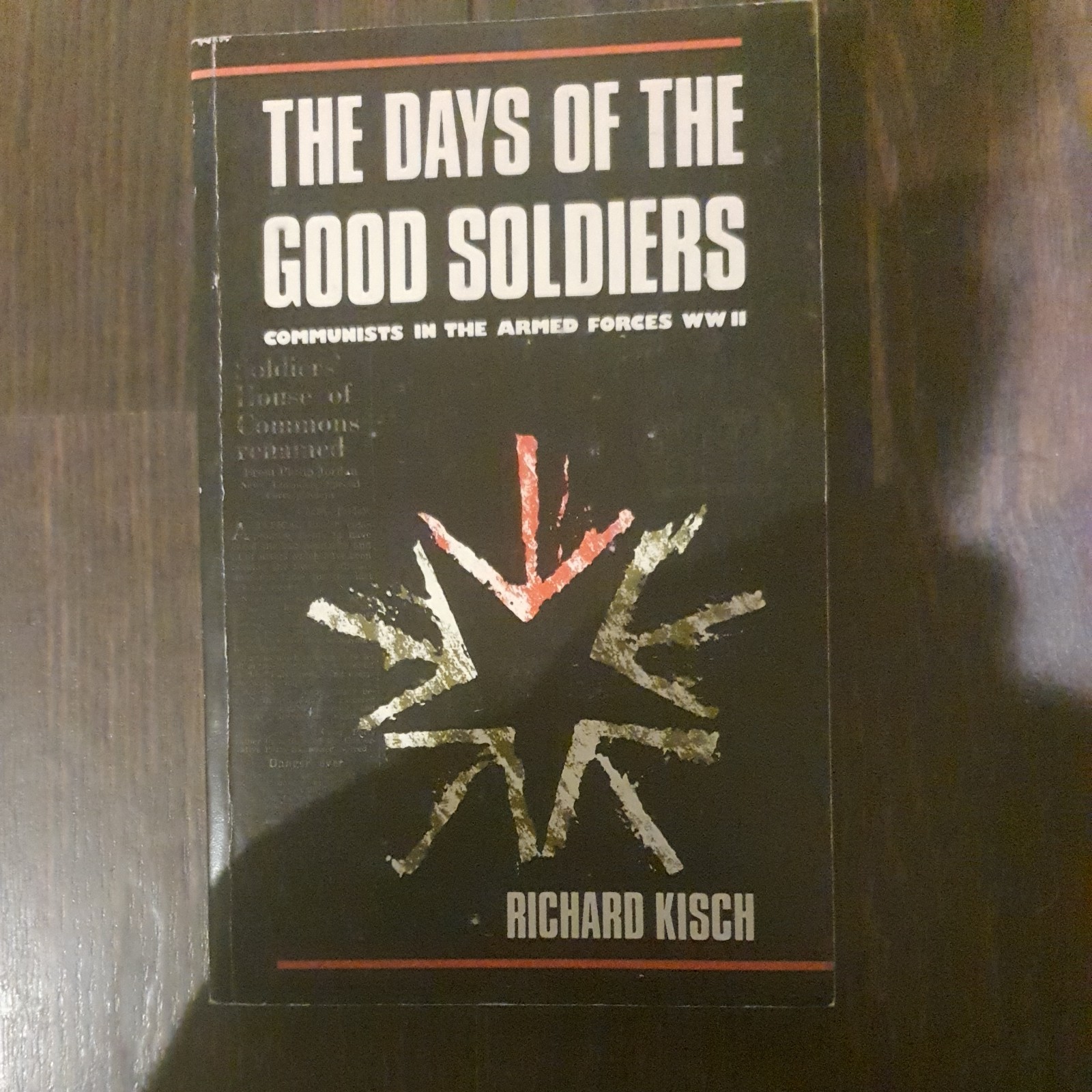 Days of the Good Soldiers: Communists in the Armed Forces, World War II Vg Pb