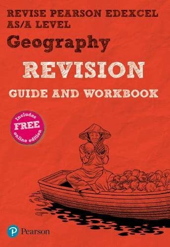 REVISE Pearson Edexcel AS/A Level Geography Revision Guide & Workbook: includes