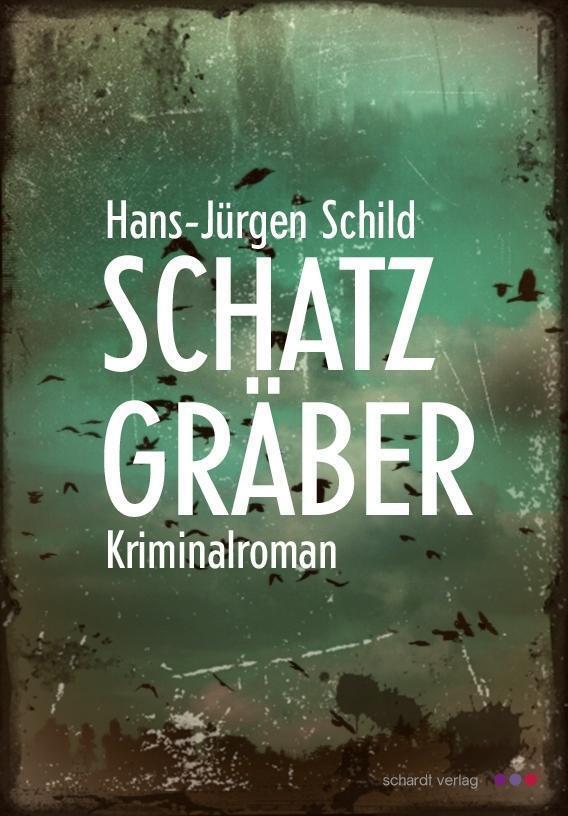 Thumbnail - Schatz Gräber | Kriminalroman | Hans-jürgen Schild | Deutsch |