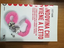 Indovina chi viene a letto. Il mondo segreto delle fantasie se... by Kahr, Brett