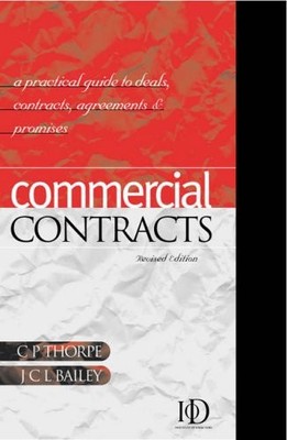 Commercial Contracts: A Practical Guide To Deals, Contracts, Agr
