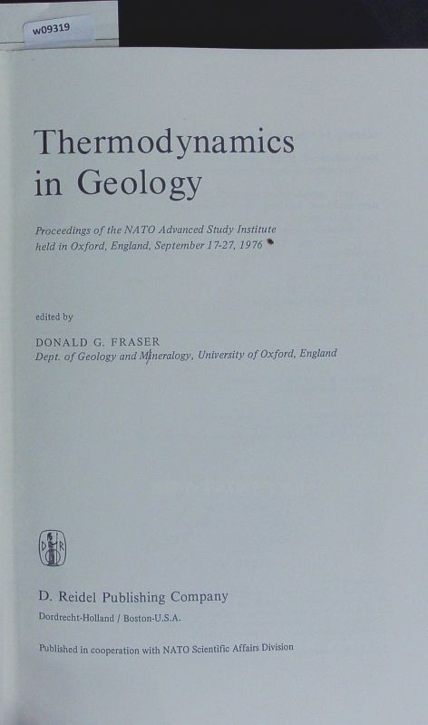 Thermodynamics in geology. Proceedings of the NATO Advanced Study Institute held - Fraser, Donald G