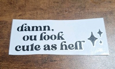 Damn You Look Cute As Hell Car Rearview Mirror Sticker Decal Free Shipping 