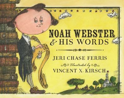 Noah Webster and His Words - 0547390556, Jeri Chase Ferris, hardcover, new