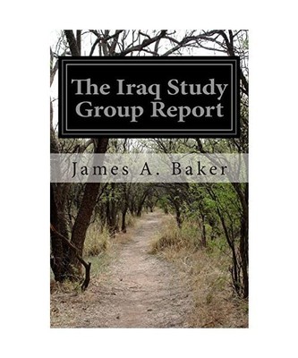 The Iraq Study Group Report, Baker III, James A.