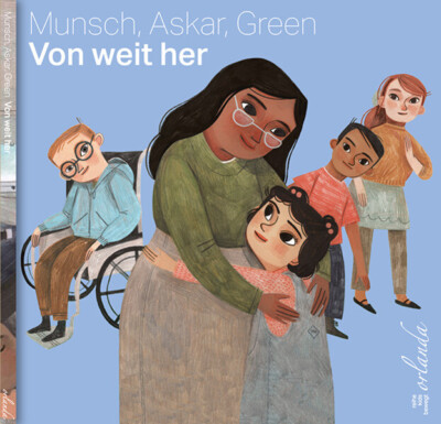 Von weit her | Robert Munsch, Saoussan Askar | 2022 | deutsch | From Far away