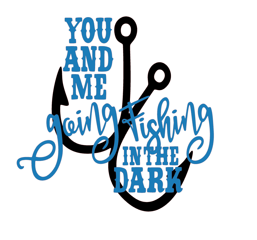 You & Me Going Fishing In The Dark Vinyl Decal Sticker Multicolor Choice