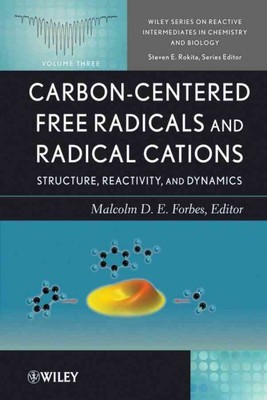 Carbon-Centered Free Radicals and Radical Cations : Structure, Reactivity, an...