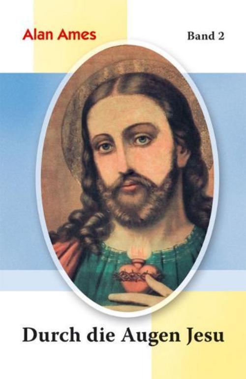 Durch Die Augen Jesu 2, Alan Ames
