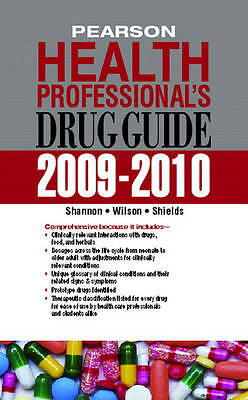 Pearson Health Professional's Drug Guide 2009-2010 by Wilson, Billie Ann, Shann