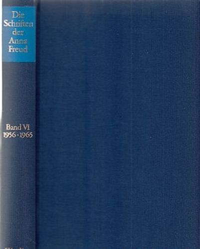 Die Schriften der Anna Freud; Bd. 6. 1956 - 1965, Forschungsergebnisse aus der H - Freud, Anna