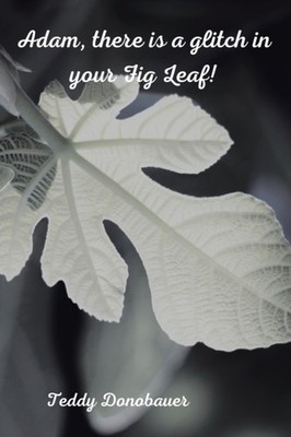 Donobauer - Adam There Is a Glitch in Your Fig Leaf! - New paperback  - X555z