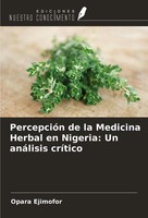 Opara Ejimofor | PercepcióN De La Medicina Herbal En Nigeria: Un AnáLisis...
