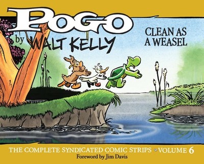Pogo: The Complete Syndicated Comic Strips 6: Clean as a Weasel (POGO COMP SYND,