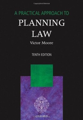 A Practical Approach to Planning Law,Victor Moore- 9780199532117
