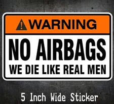 WARNING No Airbags We Die Like Real Men Decal Sticker JDM Fits civic evo sti wrx