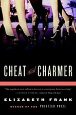 Cheat and Charmer : A Novel Hardcover Elizabeth Frank
