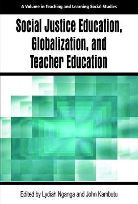 Social Justice Education, Globalization, and Teacher Education - 9781681232904