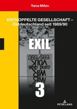 Yana Milev | Entkoppelte Gesellschaft ¿ Ostd...