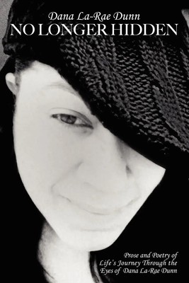 Dana La Dunn | Dana La-Rae Dunn No Longer Hidden | Taschenbuch | Englisch (2011)