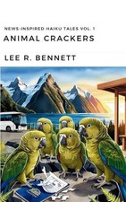 Animal Crackers: News-Inspired Haiku Tales Vol. 1 by Lee R. Bennett Paperback Bo