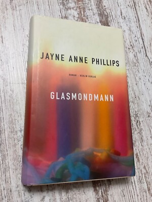 Glasmondmann von Phillips, Jayne Anne: