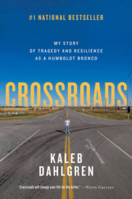 Crossroads: My Story of Tragedy and Resilience as a Humboldt Bronco - GOOD