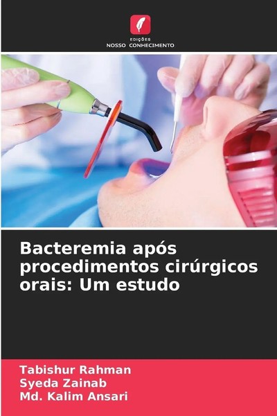 Tabishur Rahman (U. A.) | Bacteremia ApóS Procedimentos CirúRgicos Orais: Um...-image