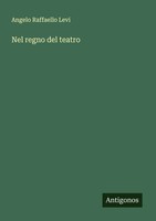 Nel Regno Del Teatro Angelo Raffaello Levi Taschenbuch Italienisch 2025