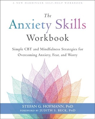 THE ANXIETY SKILLS WORKBOOK by STEFAN G. HOFMANN Paperback Self Help Business