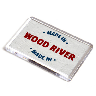 KÜHLSCHRANKMAGNET - Made in Wood River