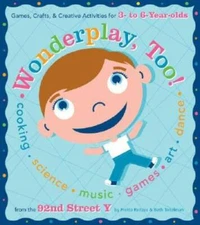 Wonderplay, Too: Games, Crafts,  Creative Activities for 3- to - VERY GOOD