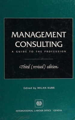 Management Consulting : A Guide to the Profession Hardcover Milan