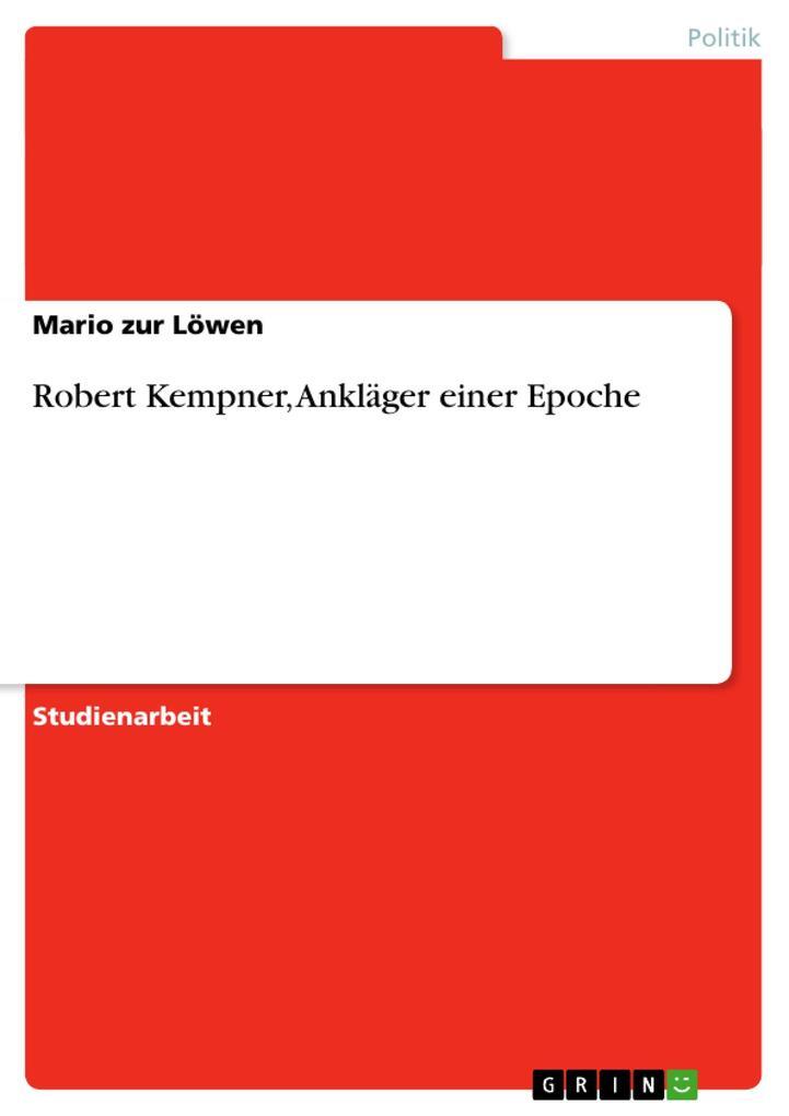 Robert Kempner, Ankläger Einer Epoche | Mario Zur Löwen | Deutsch