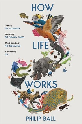 How Life Works | Philip Ball | englisch