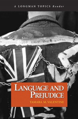 Language and Prejudice, a Longman Topics Reader by Valentine, Tamara
