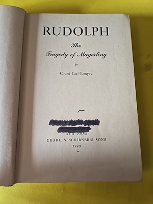 Rudolph the tragedy of Mayerling by Count Carl Lonyay Charles scribner 1st 1949 