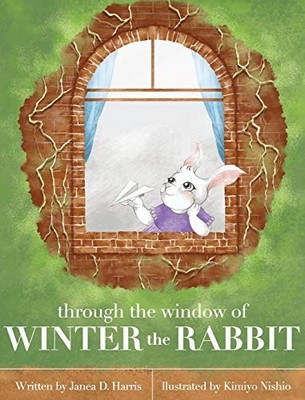 Through the Window of Winter the Rabbit by Janea D. Harris (2020, Hardcover)