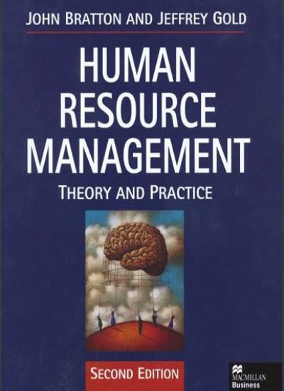 Human Resource Management 2nd ed By John Bratton, Jeffrey Gold