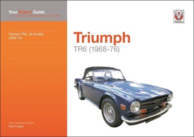 Triumph Tr6: Your Expert Guide to Common Problems & How to Fix Them by Paul Hoga