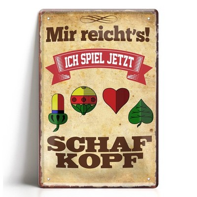 Blechschild 20x30cm Mir Reichts Ich Spiel Jetzt Schafkopf Kartenspiel Vintage