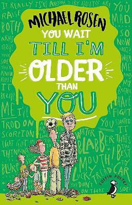 You Wait Till I'm Older Than You! by Michael Rosen (Paperback, 2016)