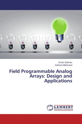 Field Programmable Analog Arrays: Design and Applications Eman Soliman (u. a.)