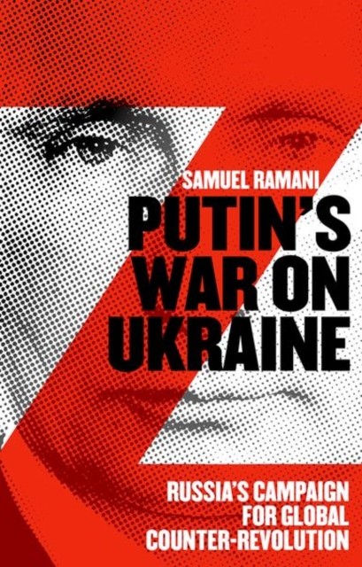 Putins War on Ukraine: Russias Campaign for Global by Samuel Ramani (HB 2023) - Image 4