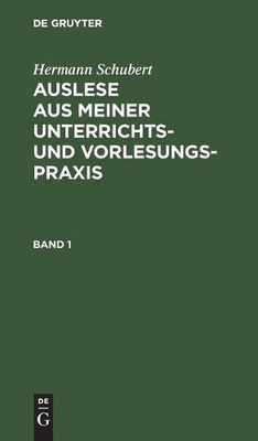 Hermann Schuber Hermann Schubert: Auslese Aus Meiner Unterrichts- Und (Hardback)