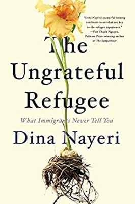 The Ungrateful Refugee : What Immigrants Never Tell You Hardcover