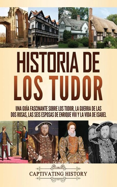 Historia De Los Tudor | Captivating History | Buch | Gebunden | Spanisch | 2021-image