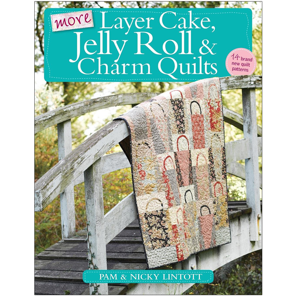 More Layer Cake Jelly Roll and Charm Quilts by Pam Lintott NEW UK